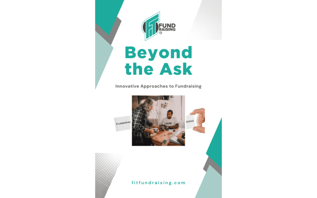FREE – Beyond the Ask: Innovative Approaches to Fundraising