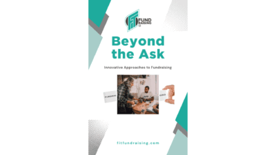 FREE - Beyond the Ask: Innovative Approaches to Fundraising